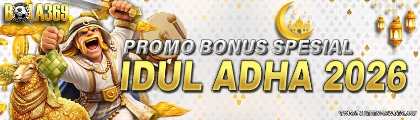 PROMO BONUS SPESIAL IDUL ADHA 2026 Bola369